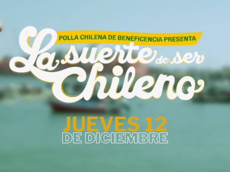 La Suerte de Ser Chileno 2024: resultados y RUT de ganadores del jueves 12 de diciembre