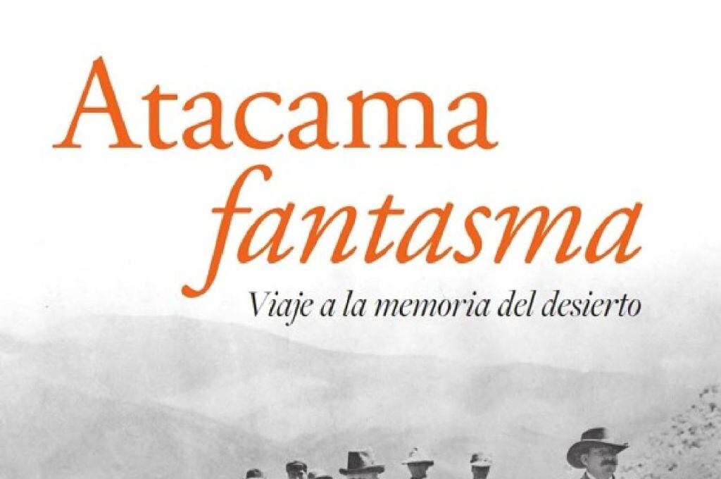 Cristóbal Marín presentó "Atacama fantasma": un libro sobre la memoria colectiva