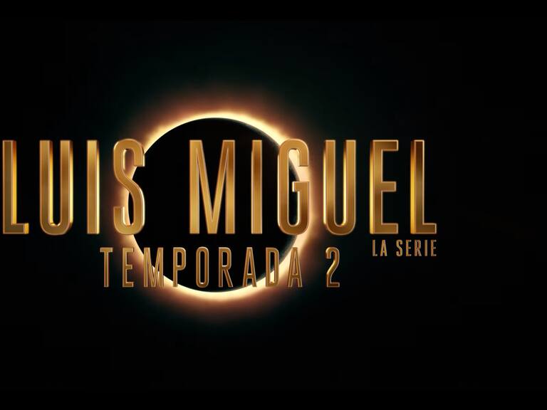 Luis Miguel, La Serie anunció fecha y horario de su segunda temporada