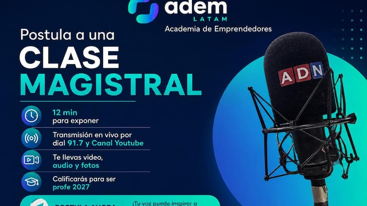 Hasta el 23 de junio: se abre convocatoria para impartir clase magistral en Academia de Emprendedores de Radio ADN