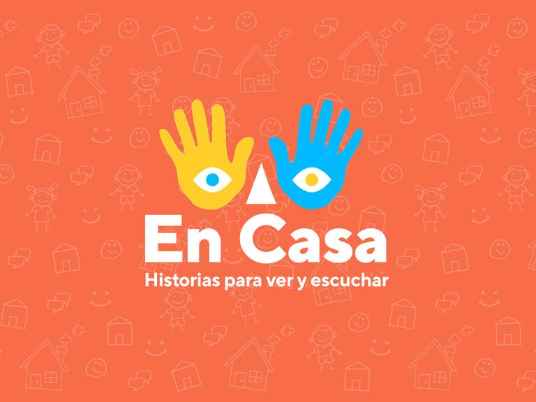 «En Casa: Cuentos para ver y escuchar» es la propuesta para acompañar a niños y niñas durante la pandemia