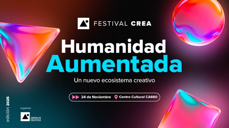 Festival CREA 2025, humanidad aumentada, un nuevo ecosistema creativo: lo que debes saber del evento