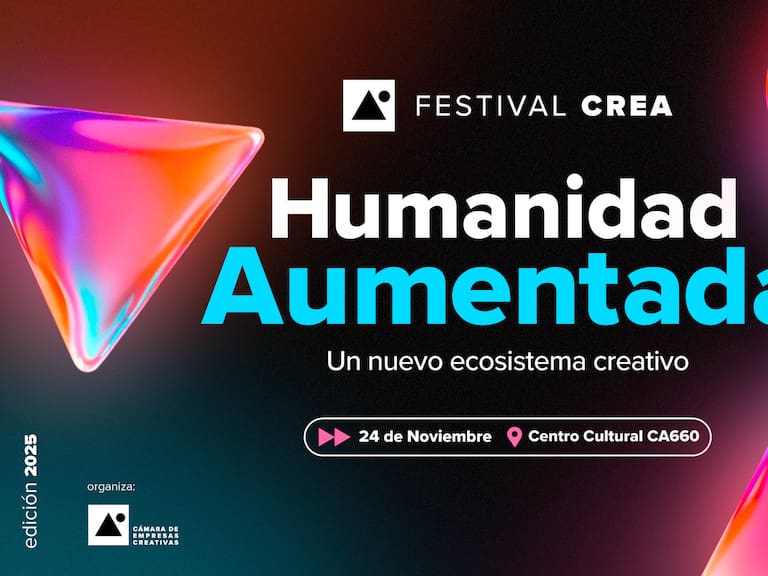 Festival CREA 2025, humanidad aumentada, un nuevo ecosistema creativo: lo que debes saber del evento