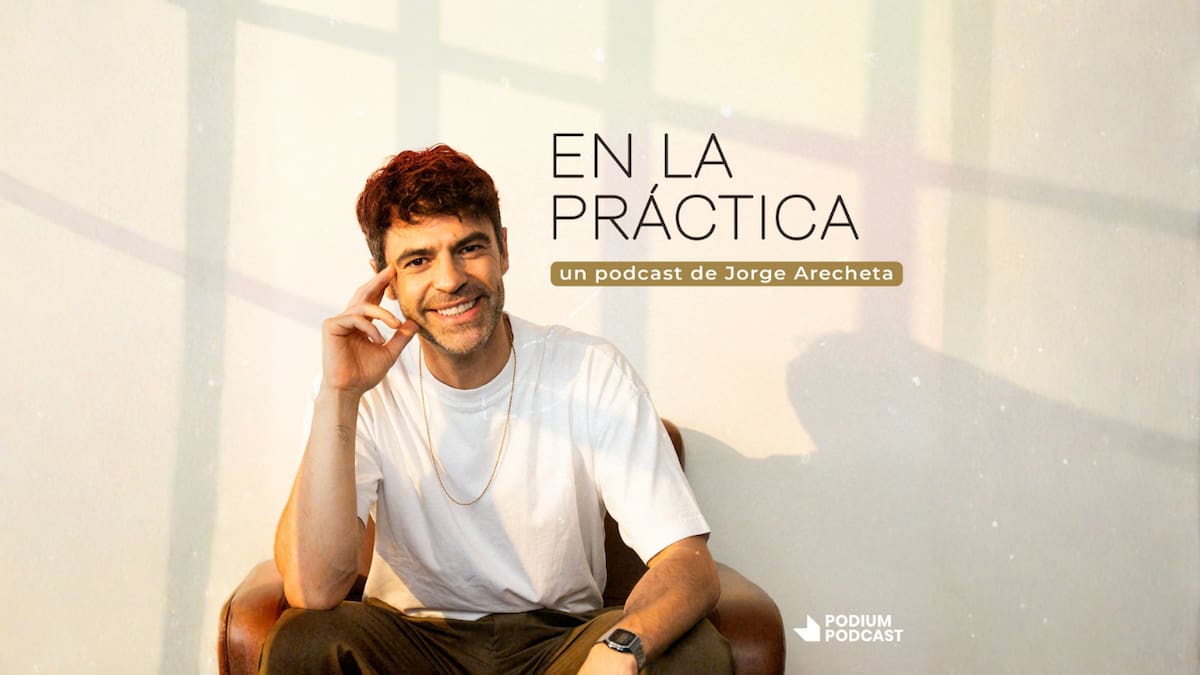 ¿Cómo cambiar hábitos? Podium Podcast Chile estrena “En la práctica” del actor Jorge Arecheta