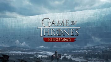 “Kingsroad”: conoce el nuevo videojuego de “Games of Thrones”