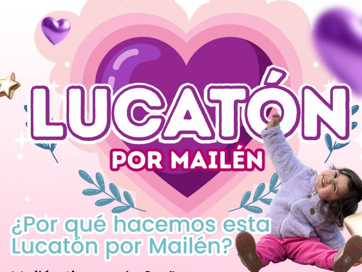 Todo por Mailén: la iniciativa de una familia que debe reunir $100 millones para costear el complejo tratamiento de su pequeña hija